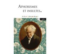 Aphorismes et insultes - Arthur Schopenhauer - Arlea - Poche - Essai