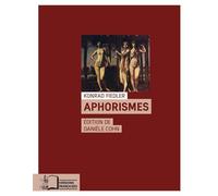 Aphorismes - Konrad Fiedler - Rue D'ulm Eds - broché - Essai