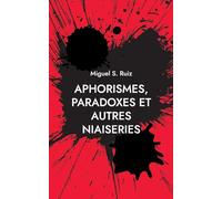 Aphorismes, paradoxes et autres niaiseries