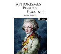 Aphorismes pensées & fragments - CHARLES JOSEPH LIGNE - Arlea - Poche - Roman