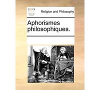 Aphorismes Philosophiques.