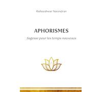 Aphorismes: Sagesse pour les temps nouveaux