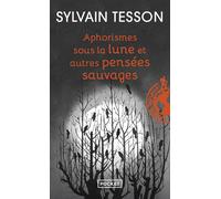Aphorismes sous la lune et autres pensées sauvages - Sylvain Tesson - Pocket - Poche - Roman