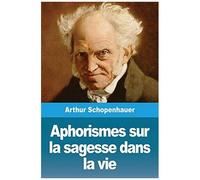 Aphorismes Sur La Sagesse Dans La Vie