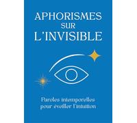 Aphorismes sur l'Invisible