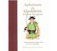 Aphorisms and Quotations for the Surgeon M. Schein (Auteur)