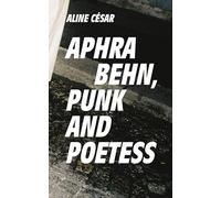 Aphra Behn, Punk and Poetess