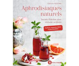 Aphrodisiaques naturels: Secrets d'alcôve pour stimuler sa libido
