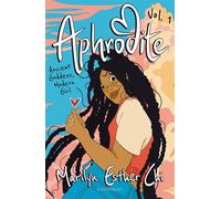 Aphrodite: Ancient Goddess, Modern Girl Volume 1 - Ms Marilyn Esther Chi - Bloomsbury YA - ebook (ePub illustré) - Livre
