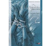 Emmanuel Murzeau – Aphrodites : Intrigante Agathe – Tome 1 – Cartonné, bande dessinée