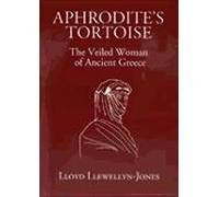 Aphrodite's Tortoise: The Veiled Woman Of Ancient Greece