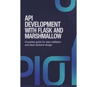 API Development with Flask and Marshmallow: Complete Guide for Data Validation and Clean Backend Design