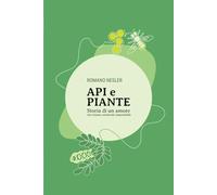 Api e Piante.: Storia di un amore che stiamo rendendo impossibile
