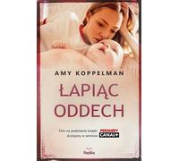 Łapiąc oddech - Amy Koppelman (littérature, société en polonais)