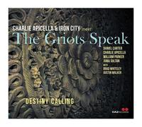 Apicella,Charlie & Iron City Meet The Griots Speak - Destiny Calling [Compact Discs]