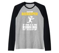 Apiculteur Attention si Vous me voyez Courir Manche Raglan