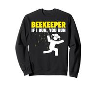 Apiculteur si Je Cours, tu Cours Apiculteur Sweatshirt