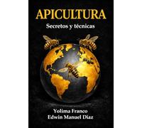 APICULTURA: Secretos y técnicas