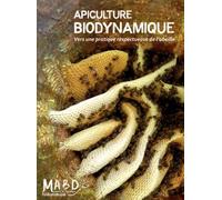 Apiculture biodynamique: Vers une pratique respectueuse de l'abeille