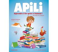Apili : Méthode de Lecture Syllabique Ludique - Apprendre à Lire Dès 5 Ans avec Syllabes en Couleurs et Humour - Grande Section/CP - Conseils pour Adultes et Enseignants