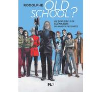 APJABD Rodophe - Old School ? Un demi-siècle de scénarios de BD