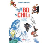 APJABD Une histoire de la BD au Chili : à travers les revues, de 1858 à nos jours