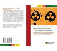 Aplicação do radioisótopo 225Ac em Química Medicinal: Aplicação do 225Ac em Química Medicinal no uso com quelantes como tratamento de tumores, nanopartículas e radiofármacos