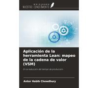 Aplicación de la herramienta Lean: mapeo de la cadena de valor (VSM): En la reducción del tiempo de producción