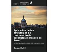 Aplicación de las estrategias de crecimiento de productos/mercados de Ansoff: Un caso de organizaciones de base comunitaria Kenia