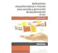 Aplicaciones Microinformáticas E Internet Para Consulta Y Generación De Documentación. Certificados De Profesionalidad. Informática Y Comunicaciones - Talledo San Miguel, José Talledo San Miguel, José