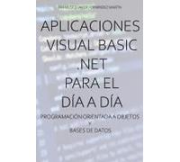 Aplicaciones Visual Basic .Net Para El Día A Día.