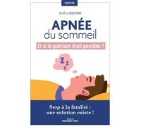 Apnée Du Sommeil - Et Si La Guérison Était Possible ? - Stop À La Fatalité : Une Solution Existe !