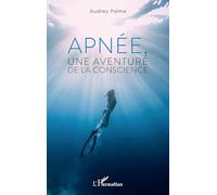 Audrey Palma – Apnée – une aventure de la conscience – Essai – Broché