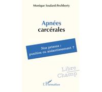 Apnées carcérales: Nos prisons : punition ou anéantissement ?