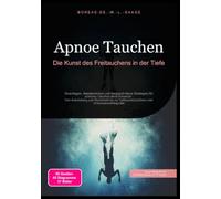 Apnoe Tauchen: Die Kunst des Freitauchens in der Tiefe