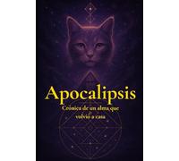 Apocalipsis: Crónica de un alma que volvió a casa