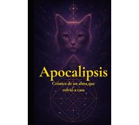 Apocalipsis: Crónica de un alma que volvió a casa