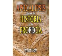 Apocalipsis: Entre la Historia y la Profecía