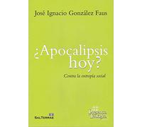 ¿Apocalipsis hoy?: Contra la entropía social