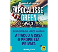 Apocalisse green. a cura del Nuovo Ordine Mondiale: attacco a casa e proprietà privata (Vol. 2)