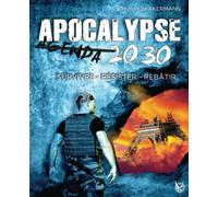 Apocalypse 2030: Survivre, résister, rebâtir