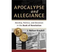 Apocalypse and Allegiance: Worship, Politics, and Devotion in the Book of Revelation (Spire Books)