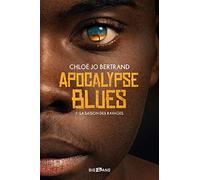 Apocalypse Blues – Tome 1 : La Saison des ravages – Big Bang
