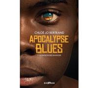 Apocalypse Blues, T1 : La Saison des ravages Jolan C. Bertrand (Auteur)