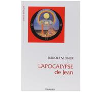 Apocalypse De Jean Douze conférences prononcées à Nuremberg du 18 au 30 juin 1908 devant des membres de la société théosophique - Rudolf Steiner - Triades - broché - Etude