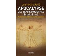 Apocalypse des temps modernes ESPRIT-SANTE Petites clés offertes par les science - Jean-Marc Ratié - Balland - broché - Essai