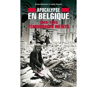 Apocalypse en Belgique: 1940-1945 Témoignages inédits