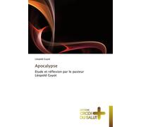 Apocalypse Etude et réflexion par le pasteur Léopold Guyot - Guyot-L - Croix Du Salut - broché - Essai