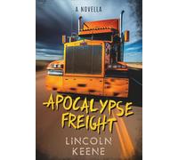Apocalypse Freight: The Legend Begins
