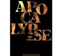Apocalypse - Hier et demain - Catalogue de l'exposition Marielle Macé (Auteur), Jeanne Brun (Auteur), Georges Didi-Huberman (Auteur), Camille Adnot (Auteur), Vanessa Selbach (Auteur), Lucie Mailland (